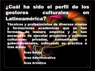  Diseña y ejecuta proyectos culturales.