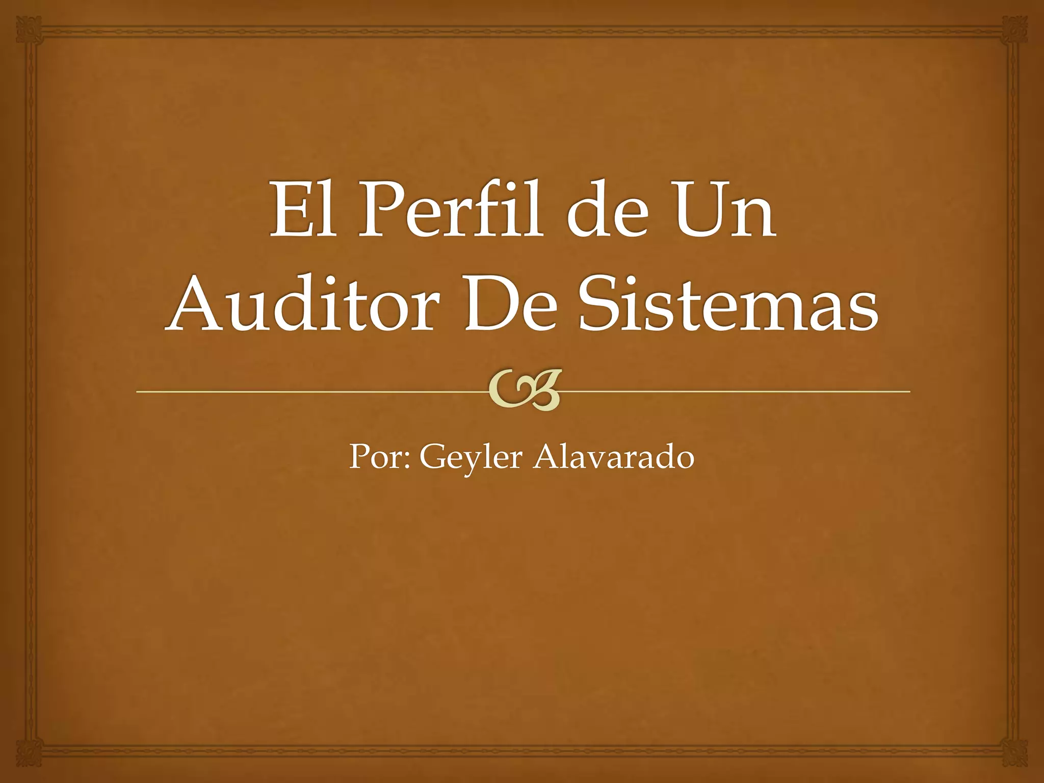 Perfil De Un Auditor De Sistemas es.slideshare.net