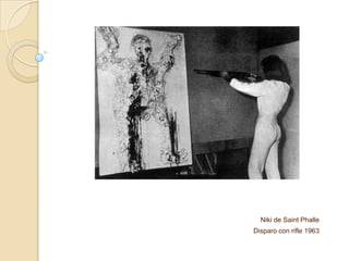 Niki de Saint Phalle
Disparo con rifle 1963
 