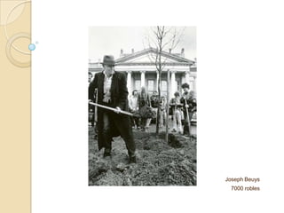 Joseph Beuys
7000 robles
 