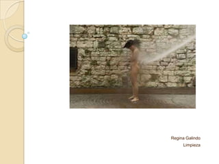 Regina Galindo
Limpieza
 