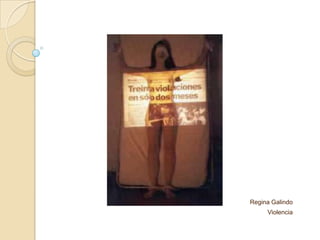 Regina Galindo
Violencia
 
