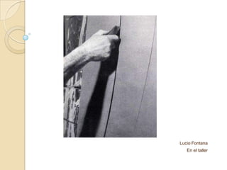 Lucio Fontana
En el taller
 