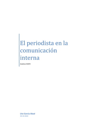 El periodista en la
comunicación
interna
Análisis DAFO
Lito García Abad
30-10-2010
 