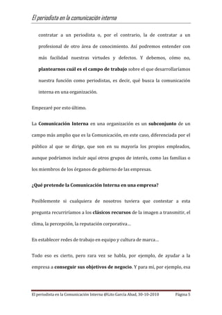 El periodista en la comunicación interna
El periodista en la Comunicación Interna @Lito García Abad, 30-10-2010 Página 5
c...
