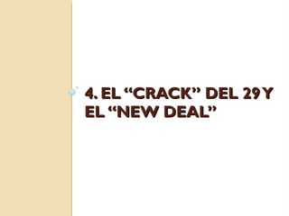 4. EL “CRACK” DEL 29 Y EL “NEW DEAL” 