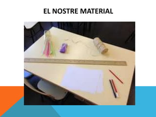 EL NOSTRE MATERIAL
 