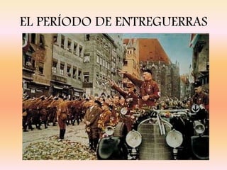 EL PERÍODO DE ENTREGUERRAS
 