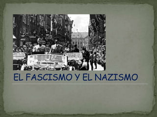 EL FASCISMO Y EL NAZISMO