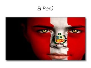 El Perú
 