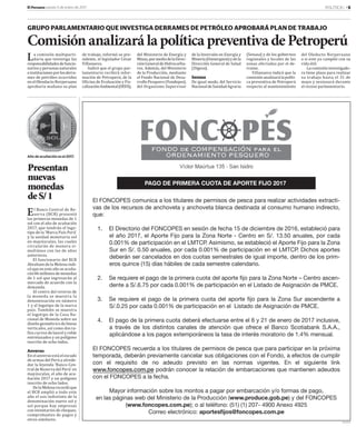 POLÍTICA | »5El Peruano Jueves 5 de enero de 2017
El Banco Central de Re-
serva (BCR) presentó
las primeras monedas de 1
sol con el año de acuñación
2017, que tendrán el logo-
tipo de la ‘Marca País Perú’
y la unidad monetaria sol
en mayúsculas, las cuales
circularán de manera si-
multánea con las de años
anteriores.
El funcionario del BCR
Abraham de la Melena indi-
có que en este año se acuña-
rán86millonesdemonedas
de 1 sol que ingresarán al
mercado de acuerdo con la
demanda.
Al centro del reverso de
la moneda se muestra la
denominación en número
1 y el logotipo de la marca
país. También se muestra
el logotipo de la Casa Na-
cional de Moneda sobre un
diseñogeométricodelíneas
verticales, así como dos ta-
llos curvos de laurel y roble
entrelazados y un polígono
inscrito de ocho lados.
Anverso
En el anverso está el escudo
de armas del Perú y alrede-
dor la leyenda ‘Banco Cen-
tral de Reserva del Perú’ en
mayúsculas, el año de acu-
ñación 2017 y un polígono
inscrito de ocho lados.
DelaMelenarecordóque
el BCR amplió a todo este
año el uso indistinto de la
denominación nuevo sol y
sol porque hay empresas
con inventarios de cheques,
comprobantes de pagos y
otros similares.
Presentan
nuevas
monedas
deS/1
Año de acuñación es el 2017.
GRUPO PARLAMENTARIO QUE INVESTIGA DERRAMES DE PETRÓLEO APROBARÁ PLAN DE TRABAJO
ComisiónanalizarálapolíticapreventivadePetroperú
La comisión multiparti-
daria que investiga las
responsabilidadesdefuncio-
nariosypersonasnaturales
einstitucionesporlosderra-
mes de petróleo ocurridos
enelOleoductoNorperuano
aprobaría mañana su plan
de trabajo, informó su pre-
sidente, el legislador César
Villanueva.
Indicó que el grupo par-
lamentario recibirá infor-
mación de Petroperú, de la
Oϐicina de Evaluación y Fis-
calizaciónAmbiental(OEFA),
del Ministerio de Energía y
Minas,pormediodelaDirec-
ciónGeneraldeHidrocarbu-
ros. Además, del Ministerio
de la Producción, mediante
el Fondo Nacional de Desa-
rrolloPesquero(Fondepes),
del Organismo Supervisor
de la Inversión en Energía y
Minería(Osinergmin)ydela
Dirección General de Salud
(Digesa).
Senasa
De igual modo, del Servicio
NacionaldeSanidadAgraria
(Senasa) y de los gobiernos
regionales y locales de las
zonas afectadas por el de-
rrame.
Villanueva indicó que la
comisiónanalizarálapolíti-
ca preventiva de Petroperú
respecto al mantenimiento
del Oleducto Norperuano
o si este ya cumplió con su
vida útil.
Lacomisióninvestigado-
ra tiene plazo para realizar
su trabajo hasta el 31 de
mayo y sesionará durante
el receso parlamentario.
1464978
 