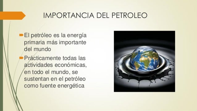 Importancia Del Petroleo En El Mundo