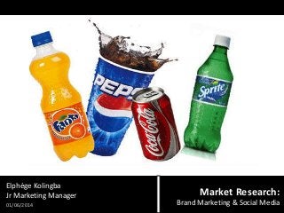 Elphège Kolingba
Jr Marketing Manager
01/06/2014

Market Research:
Brand Marketing & Social Media

 