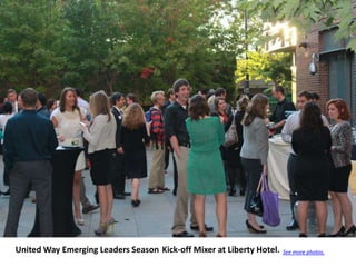 United Way Emerging Leaders Season Kick-off Mixer at Liberty Hotel.   See more photos.
 