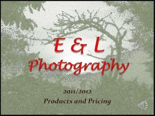 E & L Photography 2011/2012   Products and Pricing 