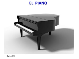 EL PIANO
Autor: F.V.
 