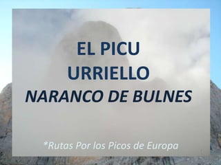 EL PICU URRIELLONARANCO DE BULNES *Rutas Por los Picos de Europa 
