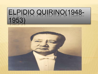 ELPIDIO QUIRINO(1948- 
1953) 
 