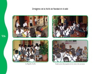 Imágenes de la fiesta de Navidad en el asilo




106




      La	llegada	al	asilo                     Explicación	del	propósito	de	la	visita	a	los	ancianos
 