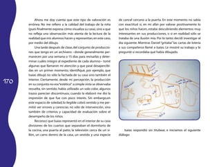 Ahora me doy cuenta que este tipo de valoración es         de cancel cercano a la puerta. En este momento no sabía
      errónea. No me refiero a la calidad del trabajo de la niña      con exactitud si, en mi afán por valorar positivamente lo
      (pues finalmente expresa cómo visualiza su casa), sino a que    que los niños hacen, estaba descubriendo elementos muy
      no refleja una observación más atenta de la lectura de la       interesantes en sus producciones, o si en realidad sólo se
      realidad que mis alumnos hacen y representan, en este caso,     trataba de una ilusión mía. Por lo tanto decidí investigar al
      por medio del dibujo.                                           día siguiente. Mientras Daniel “gritaba” las cartas de lotería
           Una tarde después de clase, del conjunto de produccio­     a sus compañeros llamé a Isaías. Le mostré su trabajo y le
      nes que tengo en un archivero −donde generalmente per­          pregunté si recordaba qué había dibujado.
      manecen por una semana o 15 días para revisarlas y deter­
      minar cuáles integro al expediente de cada alumno− tomé
      algunas que llamaron mi atención y que pasé desapercibi­
      das en un primer momento; identifiqué, por ejemplo, que
      Isaías dibujó no sólo la fachada de su casa sino también el

170
      interior. Ciertamente, desde mi percepción, la producción
      en su conjunto no era “estética”: a simple vista se observaba
      revuelta, sin sentido; había utilizado un solo color, algunos
      trazos parecían discontinuos; cuando la elaboró me dio la
      impresión de que fue con poco interés. Sin embargo,en
      este espacio de soledad, lo ilegible cobró sentido y me per­
      mitió ver errores y carencias no sólo de intervención, sino
      también de criterios y capacidad de evaluación sobre el
      desempeño de los niños.
           Reconocí que Isaías representó en el interior de su casa
      divisiones de los cuartos que separaban el dormitorio de
      la cocina, una puerta al patio, la televisión cerca de un si­       Isaías respondió sin titubear, e iniciamos el siguiente
      llón, un carro dentro de la casa, un vestido y una especie      diálogo:
 