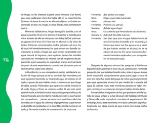 116 
de Hugo, no les interesó. Esperé unos minutos y les llamé, 
para que explicaran cómo les había ido en su experimento. 
Quienes hicieron la mezcla en el suelo dijeron no haber en-contrado 
el arco iris. Hugo y Omar, felices, nos comentaron 
que sí. 
Mientras hablábamos, Hugo destapó la botella y vio el 
agua buscando el arco iris dentro. Al levantar la botella para 
mirar a través de ella se interpuso con la luz del Sol y de nue-vo 
¡apareció el arco iris! Esta vez en el piso y a la vista de 
todos. Entonces, emocionados, todos gritaban ¡el arco iris, 
el arco iris! Inmediatamente, los que tenían una botella co-menzaron 
a imitar a Hugo. Los que tenían otra botella con 
agua natural lo lograron, pero quienes tenían las botellas 
con color, no. Humberto lo intentó con el recipiente de pe-gamento 
y, por supuesto, no se produjo el arco iris. Fue hasta 
después de este experimento, cuando me di cuenta que no 
conversamos sobre esto último. 
A Humberto y a sus compañeros no les satisfacía la so-lución 
de Hugo porque ¡se ve su sombra!, dijo Humberto; así 
que siguieron haciendo su mezcla de agua de colores en el 
suelo, a pesar de que habían visto la manera en que Hugo 
lo había sacado. Pretendían que apareciera de la mezcla en 
el suelo; Hugo y Omar se unieron a ellos. Al ver esto, sentí 
que tal vez la actividad estaba fracasando, porque ellos ya lo 
habían logrado, pero les llamó más la atención lo que hacían 
sus compañeros… ¡Jamás se me ocurrió que iban a abrir las 
botellas con el agua de colores y el pegamento, y que harían 
un batidillo al mezclarlas en el piso! Ellos con la mezcla en el 
suelo, y Fernanda trataba de convencerlos de otra cosa: 
Fernanda: ¡Eso parece una sopa! 
Mtro.: Oigan, ¿qué están haciendo? 
Karla: ¡Un arco iris! 
Fernanda: Pero no va a salir así. 
Mariana: ¡Échale agua Hugo! 
Mtro.: Escuchen lo que Fernanda les está diciendo. 
Mariana G: ¡Sol!, ¡Sol! Nos falta más Sol. 
Fernanda: (Les dije) que ¡con el agua habían hecho el 
arco iris! (inclina la botella y les muestra) ¡Le 
tienen que hacer así! Esa agua se va a secar 
(la que habían vertido en el piso), no se va 
a hacer el arco iris (En varios momentos Fer-nanda 
intentaba explicarles y sus compañe-ros 
no le hacían caso). 
Después de algunos minutos les pregunté si habíamos 
logrado hacer aparecer el arco iris: ¡sí!, contestaron. Fernanda 
preguntó por qué estaban tirando más y más el agua, a lo que 
Irene respondió tranquilamente: ¡pues para jugar a sacar el 
arco iris! Irene fue parte del grupo de niños que experimentó 
para que apareciera el arco iris por medio de la mezcla del 
agua de colores. Hasta este momento parecía no haber nin-gún 
cambio en sus creencias; tampoco habían tenido éxito. 
Fernanda fue integrante de los que probaron con la bo-tella 
de agua simple y la luz; después del hallazgo de Hugo 
y Omar, ella pudo reproducir con éxito el experimento. Sin 
embargo, hasta este momento no había cambiado significa-tivamente 
sus ideas acerca de que el arco iris estaba hecho 
de humito. 
 