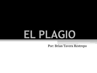 Por: Brian Tavera Restrepo