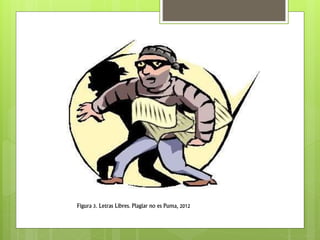Figura 3. Letras Libres. Plagiar no es Puma, 2012
 