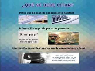 Datos que no sean de conocimiento habitual
Información sugerida por otras personas
Información específica que no sea de conocimiento oficial
 