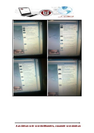 Las ideas solo son brillantes, cuando son únicas
 