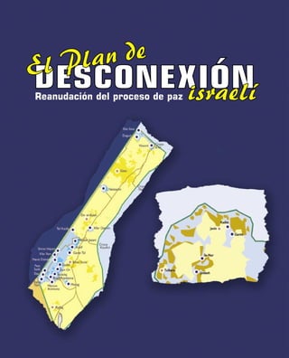 DESCONEXIÓNisraelí
El Plan de
Reanudación del proceso de paz
 