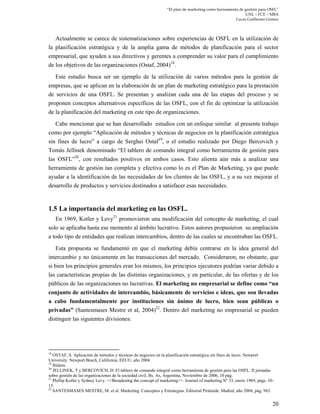 “El plan de marketing como herramienta de gestión para OSFL”
UNL – FCE – MBA
Lucas Guillermo Gómez
20
Actualmente se carec...