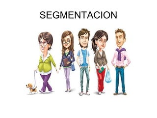SEGMENTACION
 
