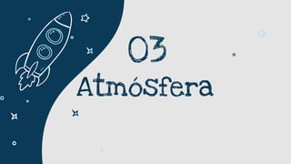 Atmósfera
03
 