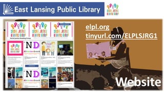 Website
elpl.org
tinyurl.com/ELPLSJRG1
 
