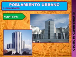 EL  POBLAMIENTO  LA CIUDAD Hospitalaria 