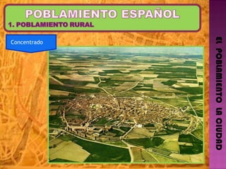 EL  POBLAMIENTO  LA CIUDAD Concentrado  