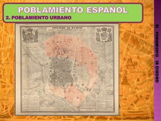 EL   POBLAMIENTO   LA CIUDAD 