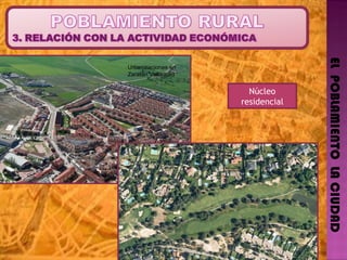 EL  POBLAMIENTO  LA CIUDAD Urbanizaciones en Zaratán Valladolid Núcleo residencial 