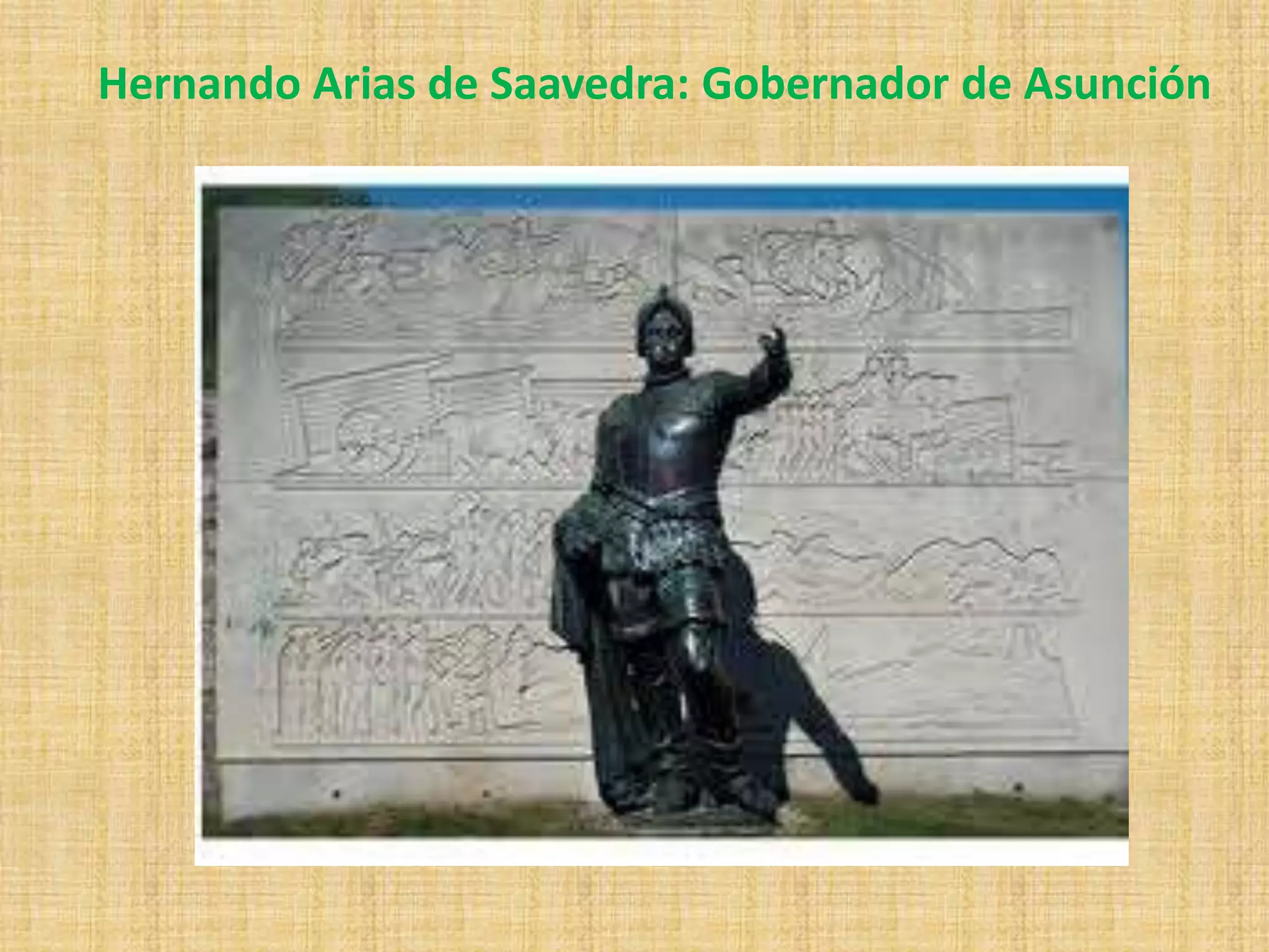 Hernando Arias de Saavedra: Gobernador de Asunción 
 