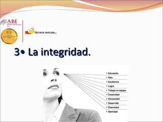 3• La integridad.
 