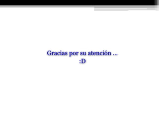 Gracias por su atención …
:D
 