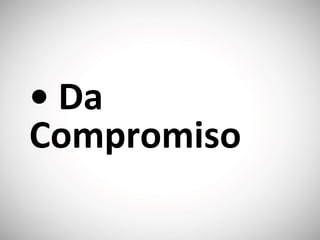 • ‭Da ‭
Compromiso
 