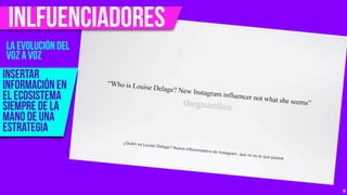 insertar
información en
el ecosistema
siempre de la
mano de una
estrategia
15
INlfuenciadores
LA EVOLUCIÓN DEL
VOZ A VOZ
 