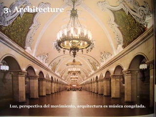 3. Architecture Luz, perspectiva del movimiento, arquitectura es música congelada.   