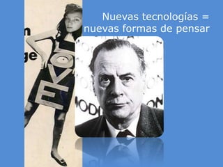 Nuevas tecnologías = nuevas formas de pensar