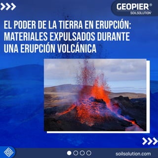 El Poder de la tierra: Materiales expulsados durante una erupción volcánica.pdf