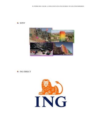 EL PODER DEL COLOR. LA INFLUENCIA DE LOS COLORES EN LOS CONSUMIDORES
SONY
ING DIRECT
 