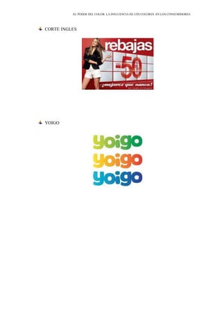 EL PODER DEL COLOR. LA INFLUENCIA DE LOS COLORES EN LOS CONSUMIDORES
CORTE INGLES
YOIGO
 