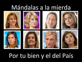 Mándalas a la mierda
Por tu bien y el del País