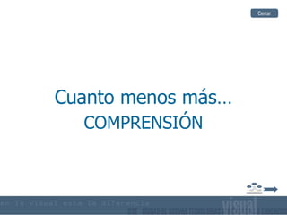 Cerrar




Cuanto menos más…
  COMPRENSIÓN
 